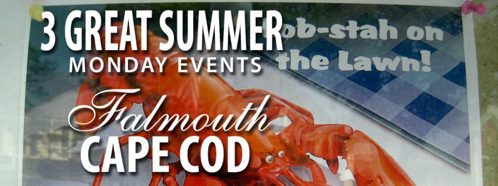 3 Great Summer Monday Events in Falmouth, Cape Cod